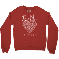 Best Mom In The History Of Ever Flower Heart Crewneck Sweatshirt | Artistshot