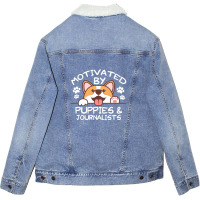 Motivated By Puppies And Journalists  For Journalists Unisex Sherpa-lined Denim Jacket | Artistshot