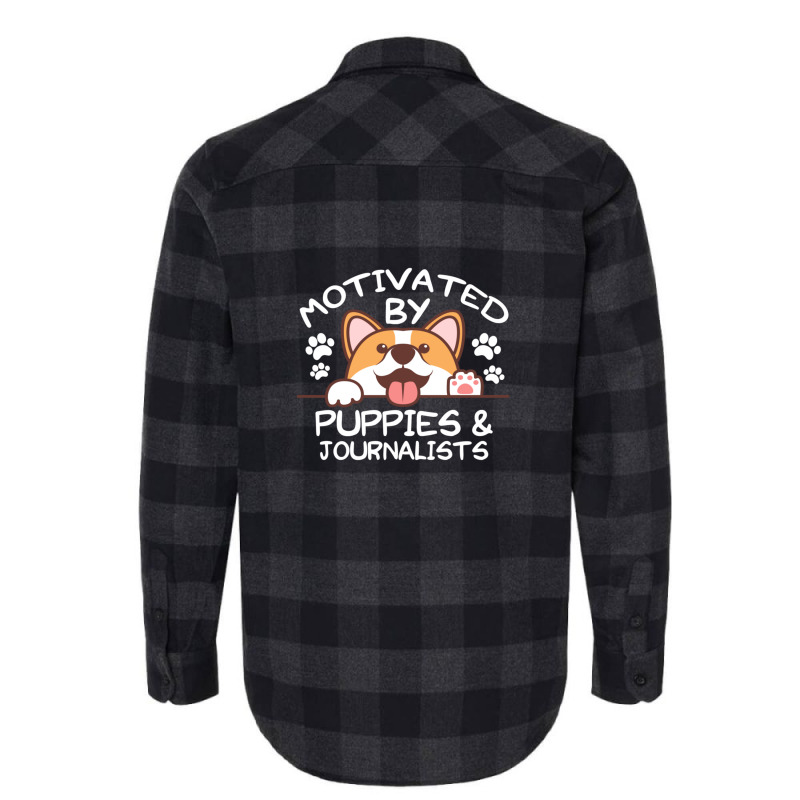 Motivated By Puppies And Journalists  For Journalists Flannel Shirt | Artistshot