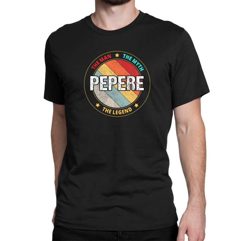 Pepere The Man The Myth The Legend Classic T-shirt | Artistshot