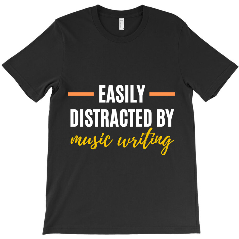 Easily Distracted By Music Writing  Perfect Gift For Hobbies Classic T-shirt | Artistshot