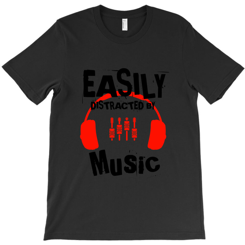 Easily Distracted By Music, Lover Instruments Music Gift Ideas For Mot T-shirt | Artistshot