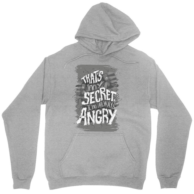 That's My Secret! I'm Always Angry! Unisex Hoodie by zealotperkkao | Artistshot