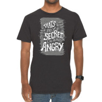 That's My Secret! I'm Always Angry! Vintage T-shirt | Artistshot