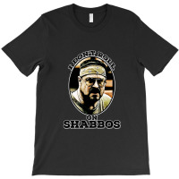 I Don't Roll On Shabbos T-shirt | Artistshot