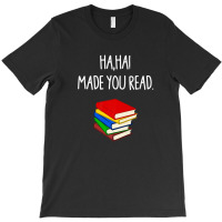 Haha Made You Read April Fools Day Teacher T-shirt | Artistshot