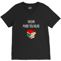 Haha Made You Read April Fools Day Teacher V-neck Tee | Artistshot