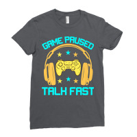 Game Paused Talk Fast Funny Video Game Player Sarcasm Gaming Premium T Ladies Fitted T-shirt | Artistshot