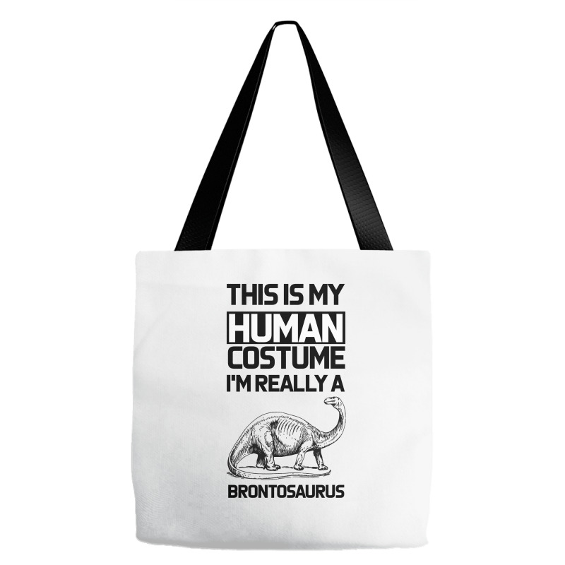 This Is My Human Costume Im Really A Brachiosaurus Tote Bags | Artistshot