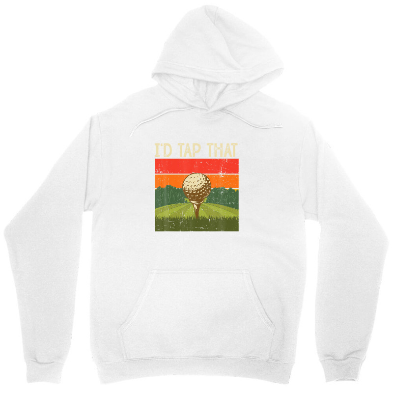 I'd Tap That Golf Unisex Hoodie | Artistshot