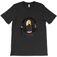 I Need Attention T-shirt | Artistshot