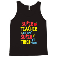 Super Teacher By Day Super Tired By Night Superhero Teacher Tank Top | Artistshot