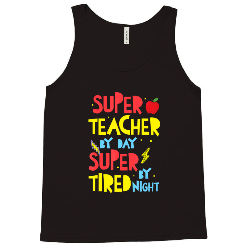 Super Teacher By Day Super Tired By Night Superhero Teacher Tank Top | Artistshot