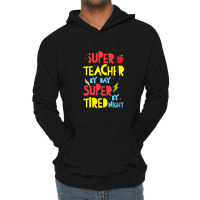 Super Teacher By Day Super Tired By Night Superhero Teacher Lightweight Hoodie | Artistshot