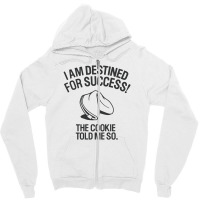 Funny Fortune Cookie Prophecy Zipper Hoodie | Artistshot