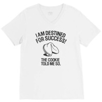 Funny Fortune Cookie Prophecy V-neck Tee | Artistshot