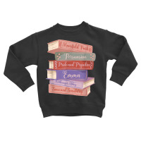 Literacy Austen Novels Romance Books Literary Jane Austen T Shirt Toddler Sweatshirt | Artistshot