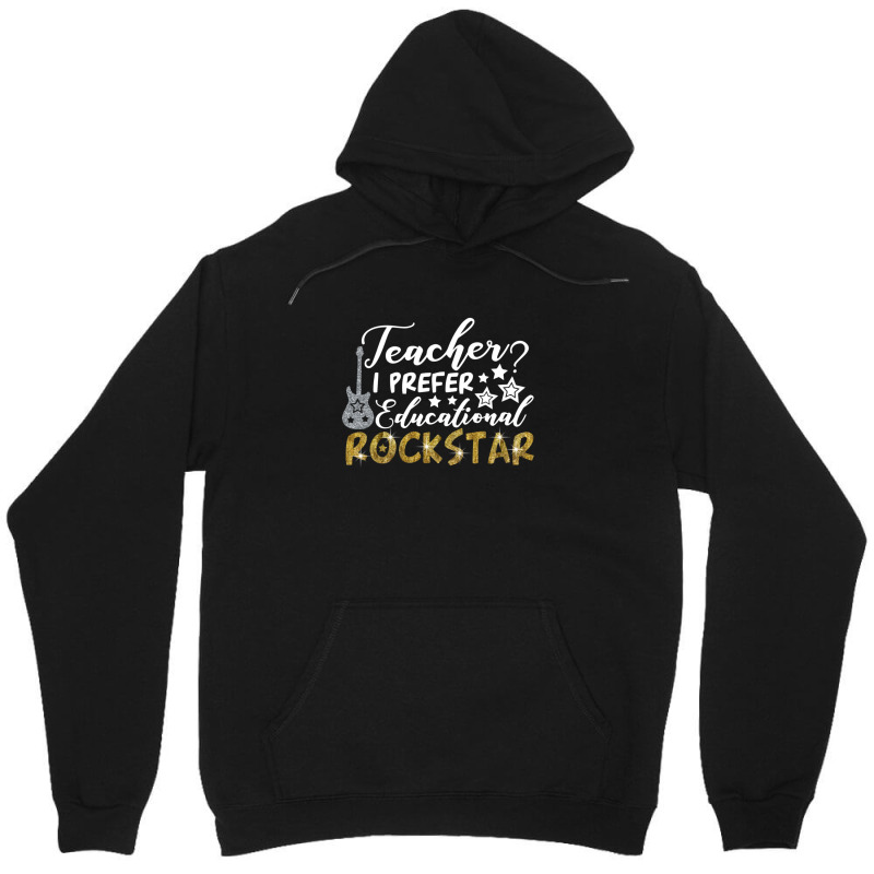 Teacher I Prefer Educational Rockstar Unisex Hoodie | Artistshot