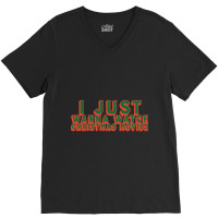 I Just Wanna Watch Christmas Movies Classic V-neck Tee | Artistshot