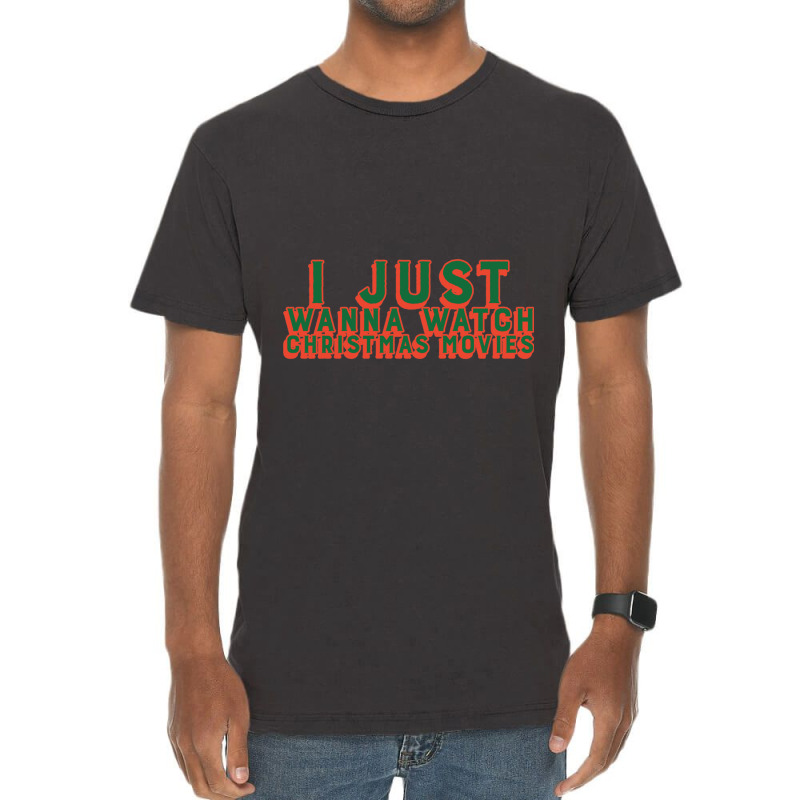 I Just Wanna Watch Christmas Movies Classic Vintage T-Shirt by WeisenbadennisAlan | Artistshot