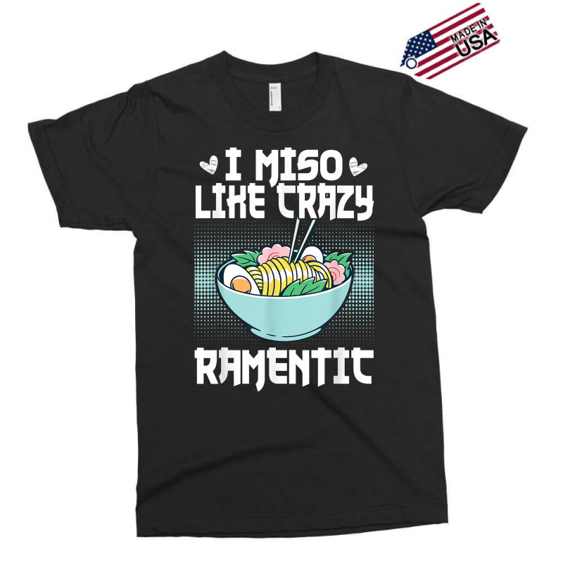 Funny I Miso Like Crazy Ramentic   Ramen Exclusive T-shirt by robeijopicar | Artistshot