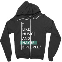 I Like Music And Maybe 3 People! Classic Zipper Hoodie | Artistshot