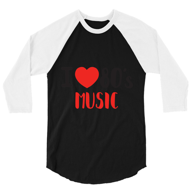 I Love 80's Music Classic 3/4 Sleeve Shirt | Artistshot