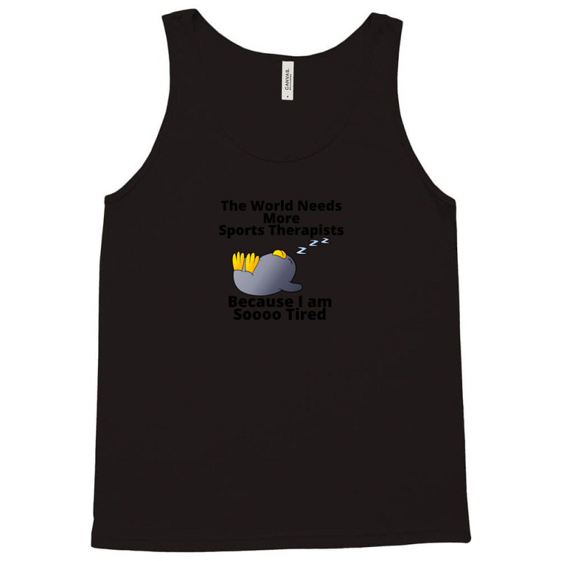 Tired Penguin And Why The World Needs More Sports Therapist Tank Top by OmarFerrerRios | Artistshot