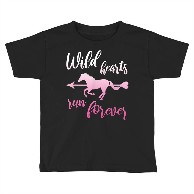 Wild Hearts Run For Ever Horse Girl Riding Horses T Shirt Toddler T-shirt by darrene68stu | Artistshot