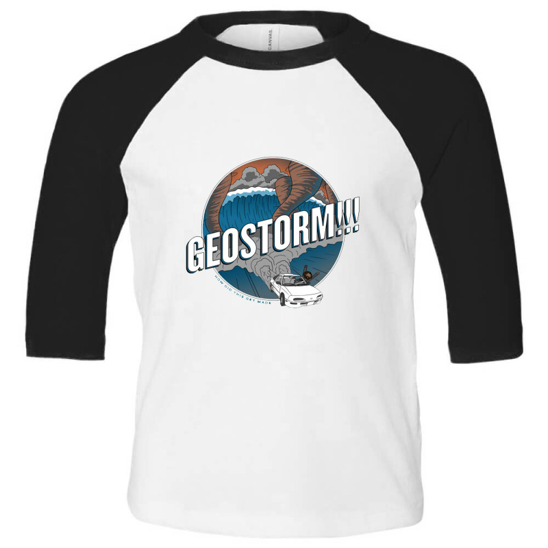 Geostorm   How Did This Get Made Toddler 3/4 Sleeve Tee | Artistshot