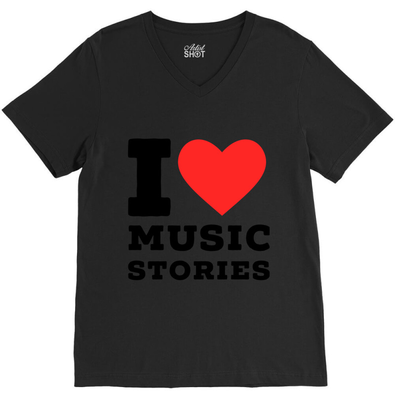 I Love Music Stories Classic V-neck Tee | Artistshot