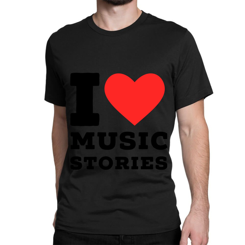 I Love Music Stories Classic Classic T-shirt | Artistshot