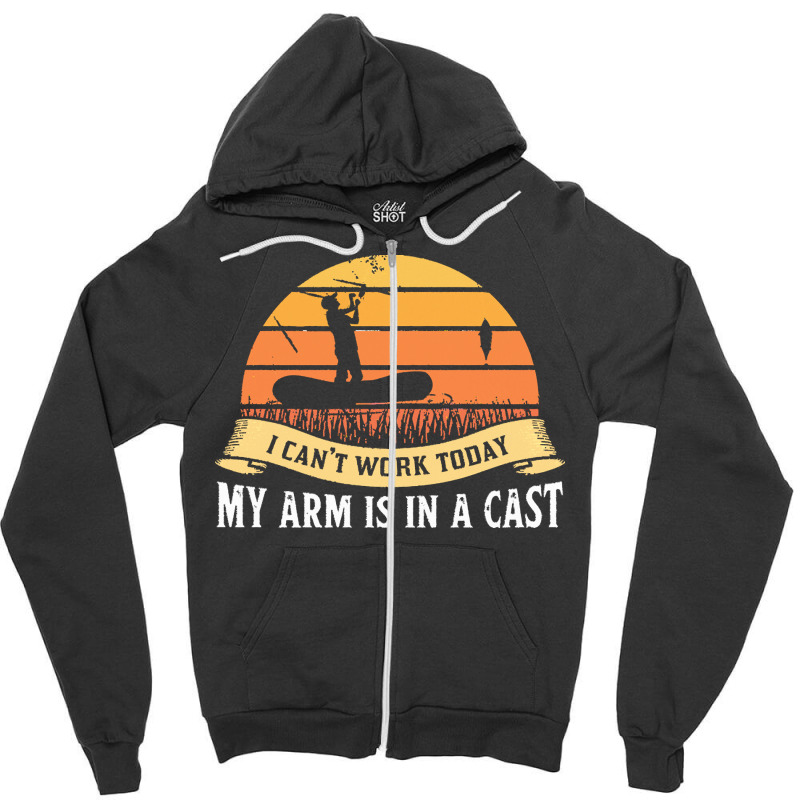 Fishing T  Shirt My Arm Is In A Cast Fisherman Fishing Lake Gifts T  S Zipper Hoodie | Artistshot