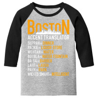 Wicked Smaht Funny Boston Accent Translator Bostonians Gifts Youth 3/4 Sleeve | Artistshot