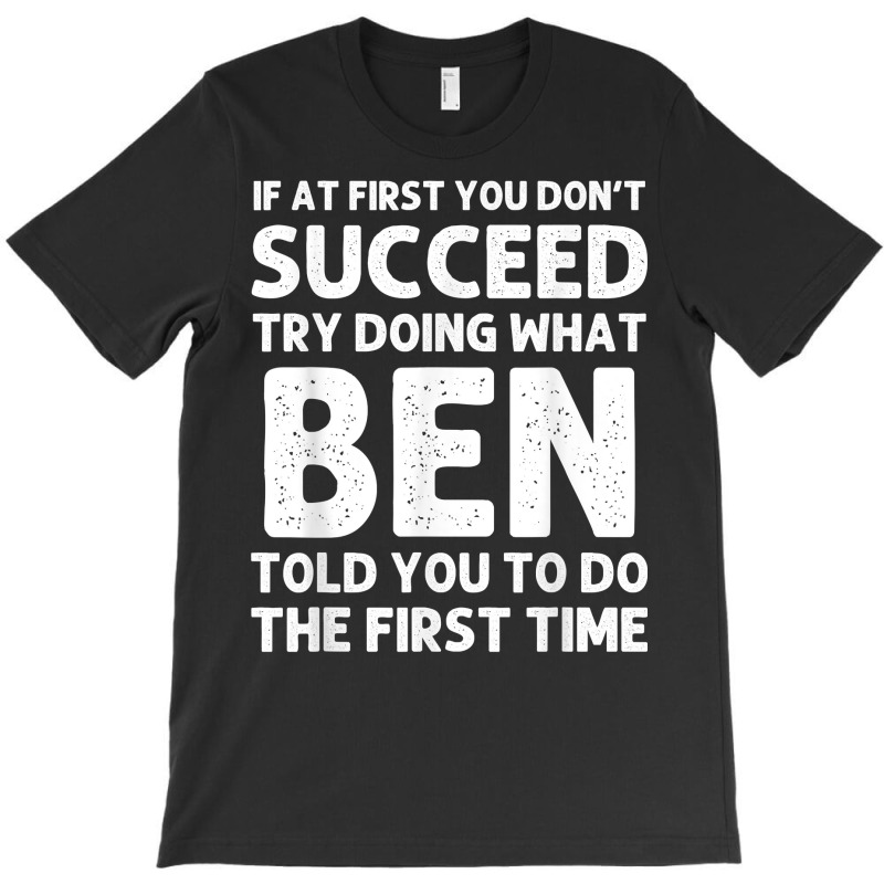 Ben Gift Name Personalized Birthday Funny Christmas Joke T Shirt T-Shirt by pacerbe | Artistshot