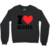 I Love Soul Music Classic Crewneck Sweatshirt | Artistshot