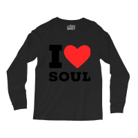 I Love Soul Music Classic Long Sleeve Shirts | Artistshot