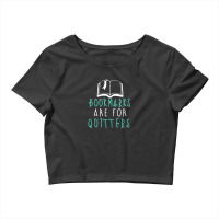 Bookmarks Are For Quitters Crop Top | Artistshot