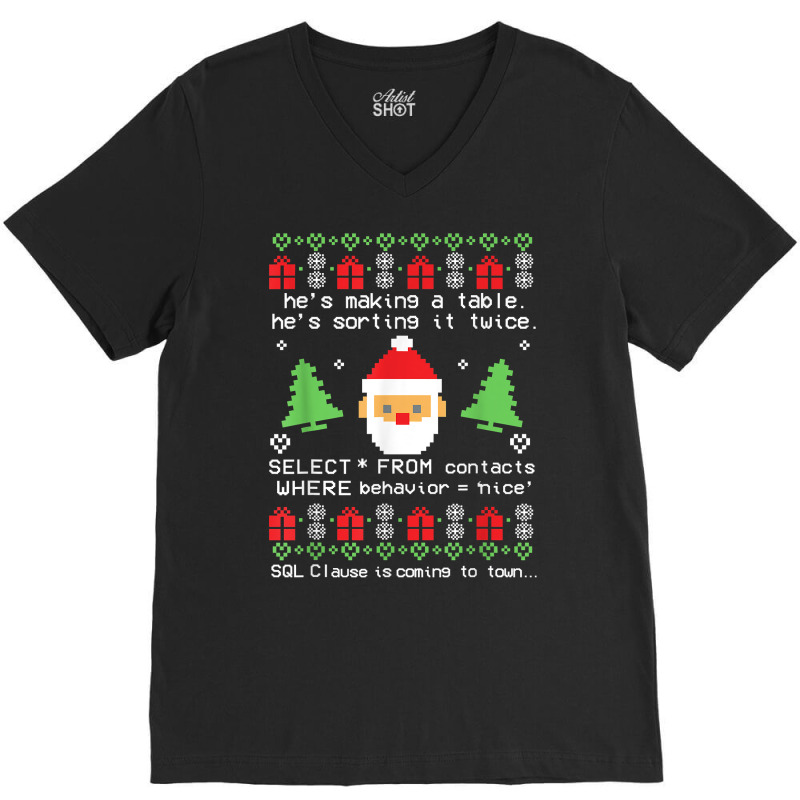 Coder Santa Claus Sql Clause Is Coming To Town Christmas T Shirt V-Neck Tee by pacerbe | Artistshot