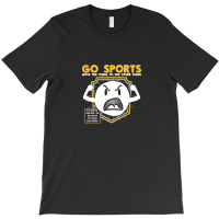 Go Sports Fan Gift6 T-shirt | Artistshot