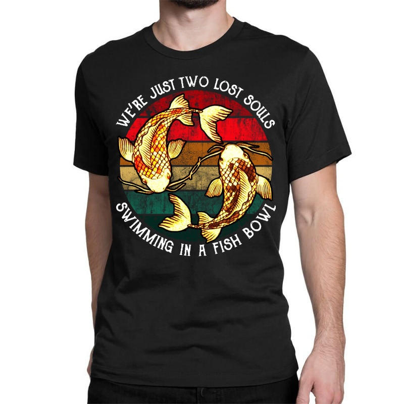 We're Just Two Lost Souls Classic T-shirt | Artistshot