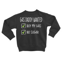 Gas Daddy Wanted Funny Gas Price T Shirt Toddler Sweatshirt | Artistshot