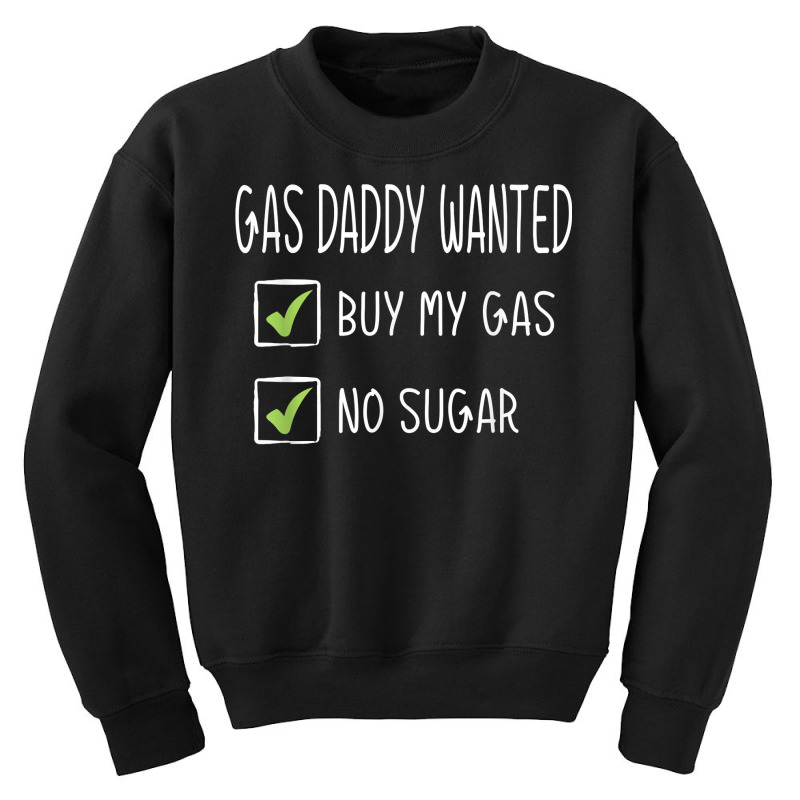 Gas Daddy Wanted Funny Gas Price T Shirt Youth Sweatshirt by atereabag | Artistshot