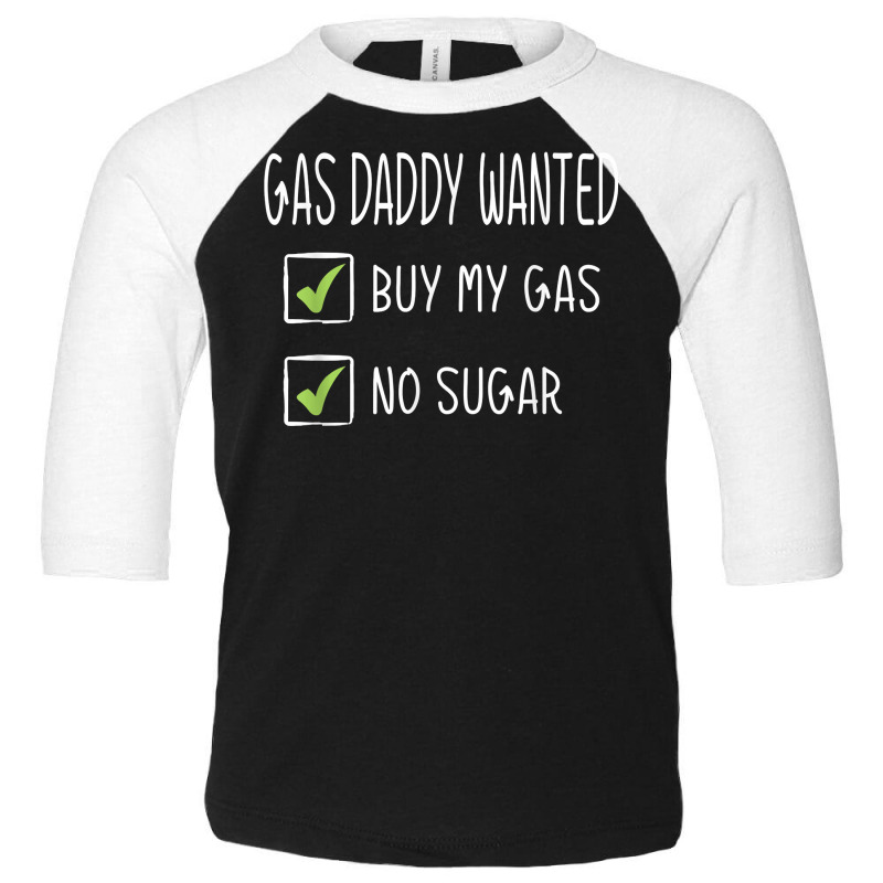 Gas Daddy Wanted Funny Gas Price T Shirt Toddler 3/4 Sleeve Tee by atereabag | Artistshot