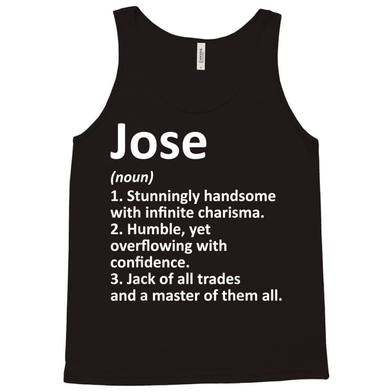 Jose Definition Personalized Name Funny Birthday Gift Idea T Shirt Tank Top by pacerbe | Artistshot