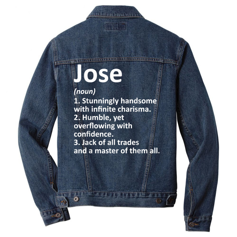 Jose Definition Personalized Name Funny Birthday Gift Idea T Shirt Men Denim Jacket by pacerbe | Artistshot