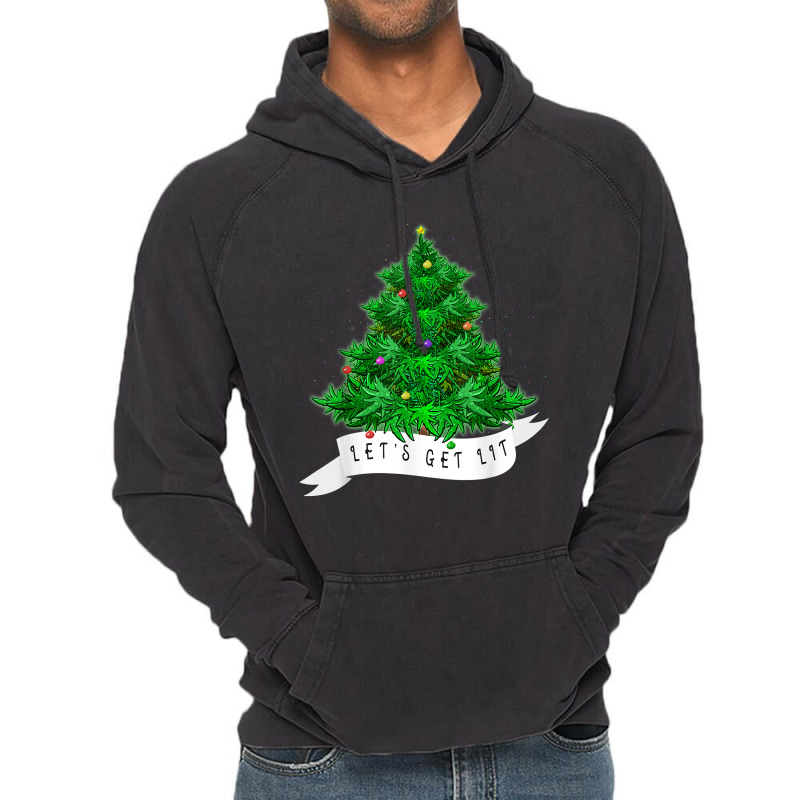 Let's Get Lit Weed X Mas Tree Gift Marijuana Christmas T Shirt Vintage Hoodie by pacerbe | Artistshot