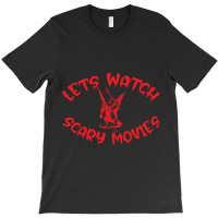 Lets Watch Scary Movies Gift Halloween Essential T-shirt | Artistshot