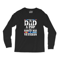 I'm A Dad A Pop And An Korean War Veteran Father's Day Gift Long Sleeve Shirts | Artistshot