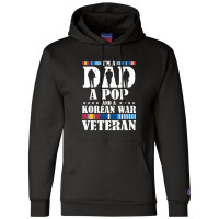 I'm A Dad A Pop And An Korean War Veteran Father's Day Gift Champion Hoodie | Artistshot